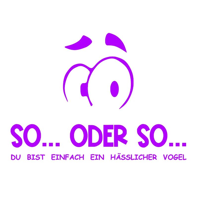 So...Oder So: Hässlicher Vogel - Lila