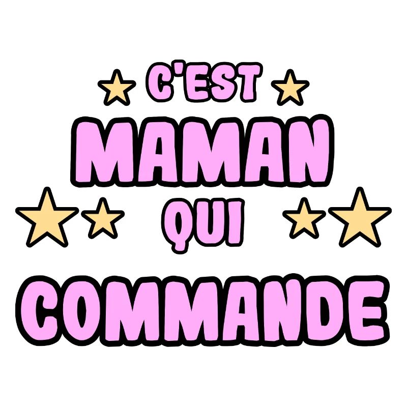 C'est maman qui commande
