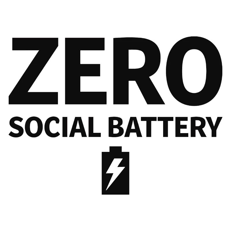 Zero Social Battery Battery Empty Introvert