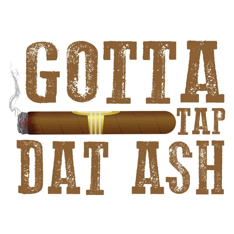 Gotta Tap Dat Dash Zigarrendesign