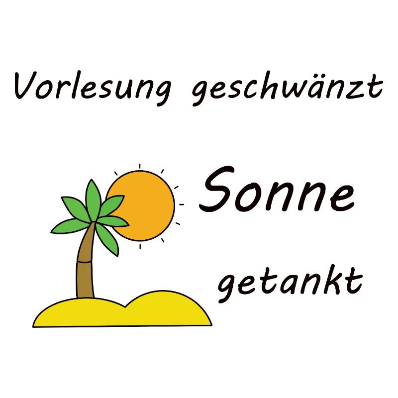 Unispruch "Sonne getankt" Geschenk, Studenten