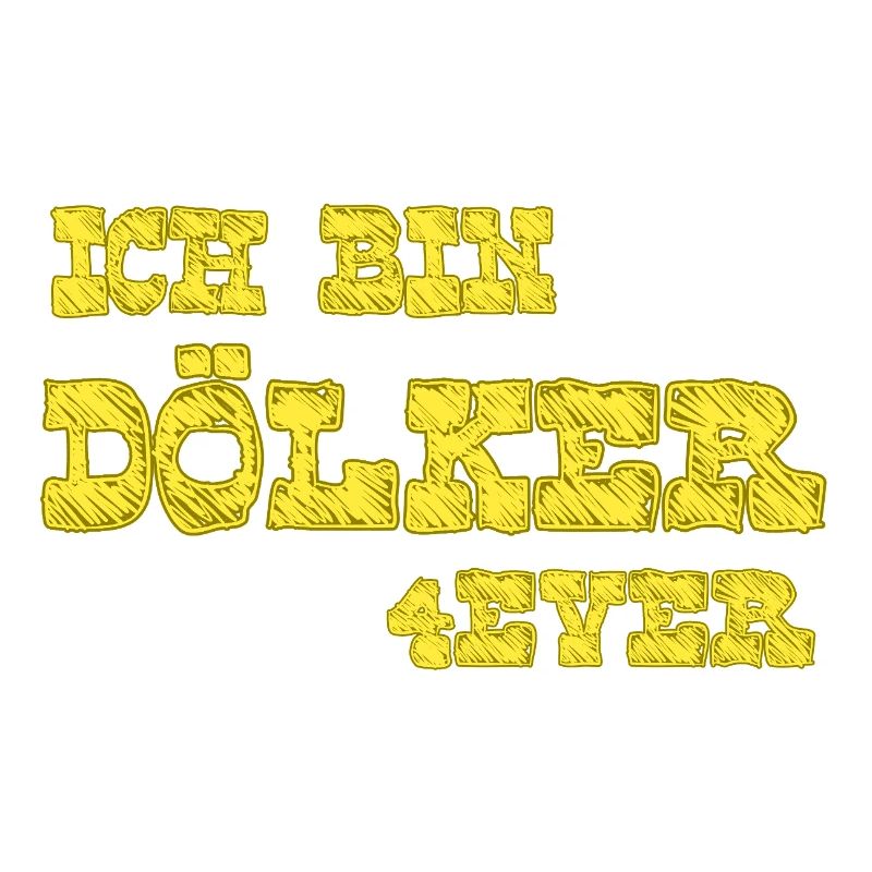 Ich bin Dölker 4 ever