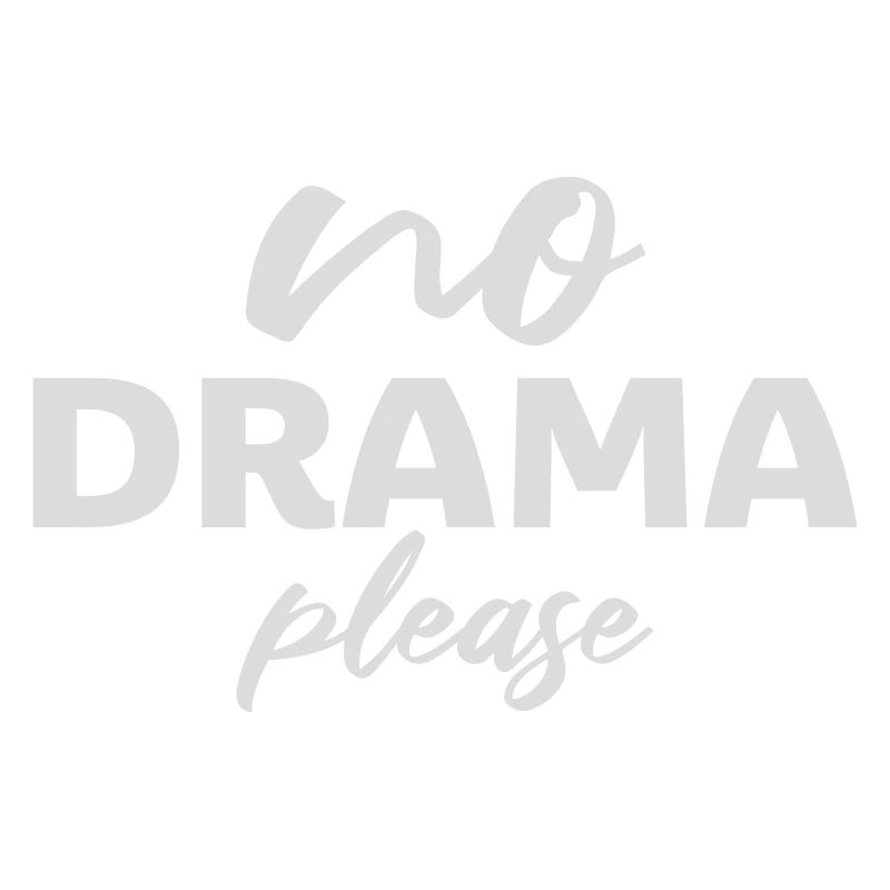 No Drama Please Rest Relaxation Relax Chill Fun