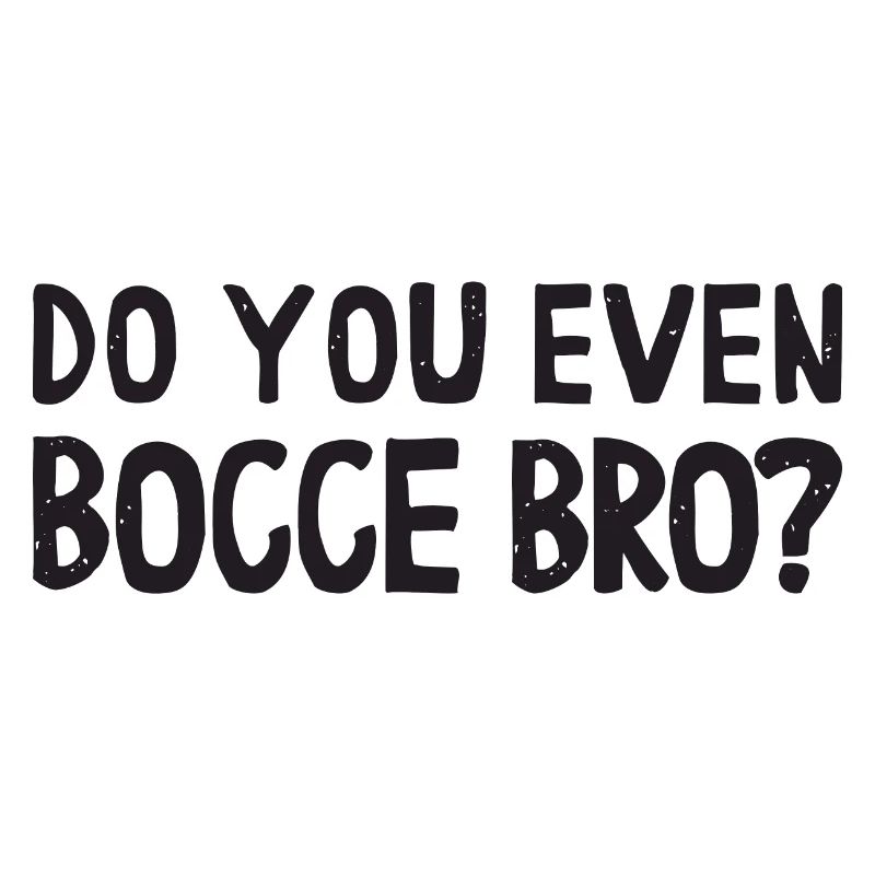 Do You Even Bocce Bro Ball with Jack Bocci Game