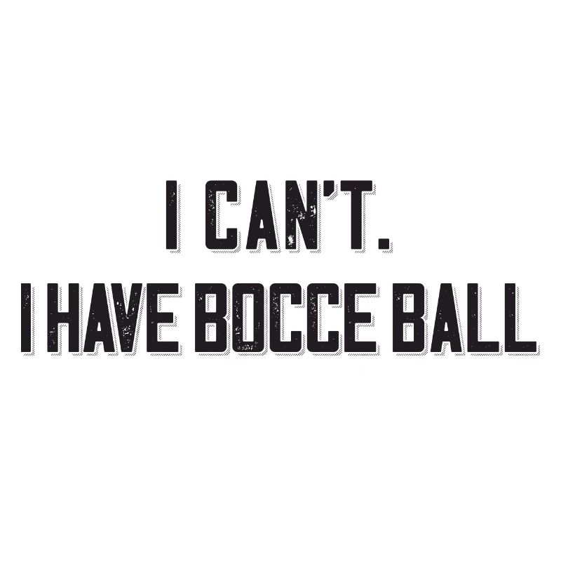 I Cant I Have Bocce Ball mit Jack Bocci Game Bocce