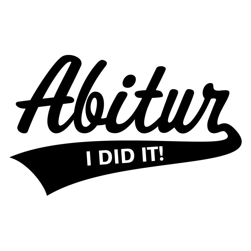 Abitur – I Did It! (Abiturient Schulabschluss / B)