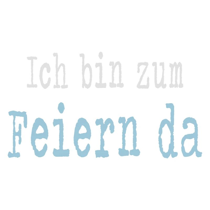 Ich bin zum Feiern da - Junggesellenabschied