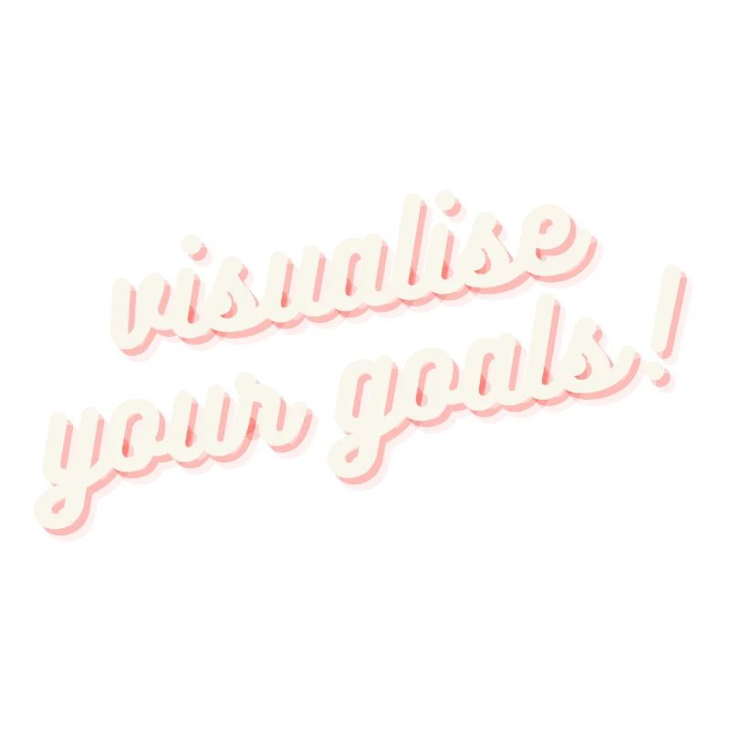 Visualise Your Goals Motivation Mindset Shirt