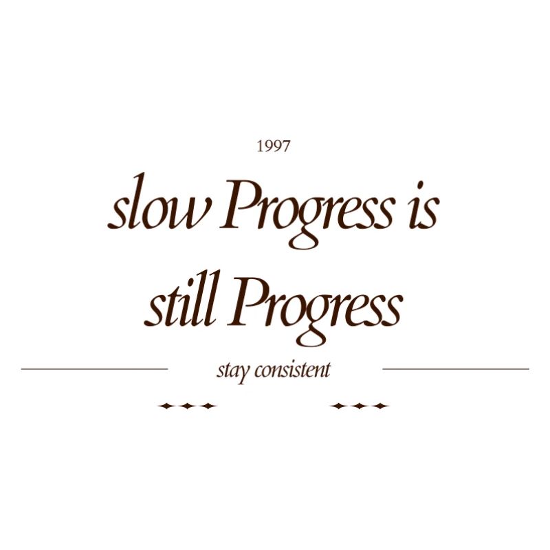 slow_Progress_is_still_Progress_