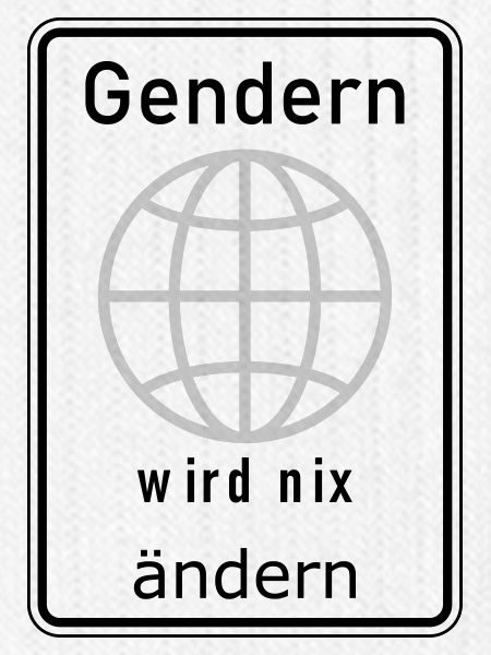 Gendern wird nix ändern