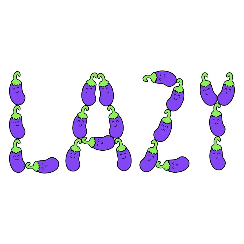 Eggplant lazy