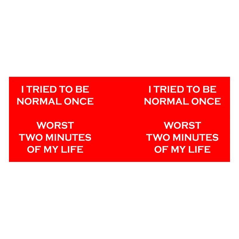 Versuchen Sie, einmal normal zu sein