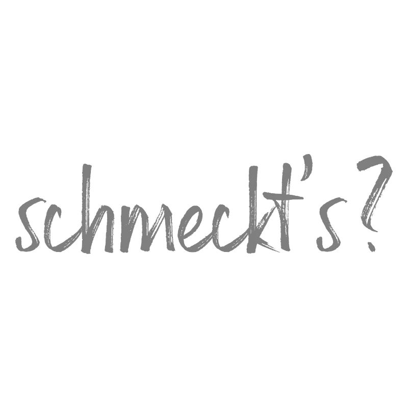 Schmeckt's?
