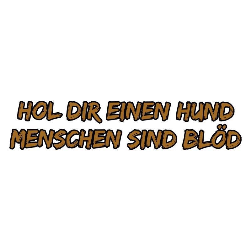 Hol dir einen Hund – frecher Spruch