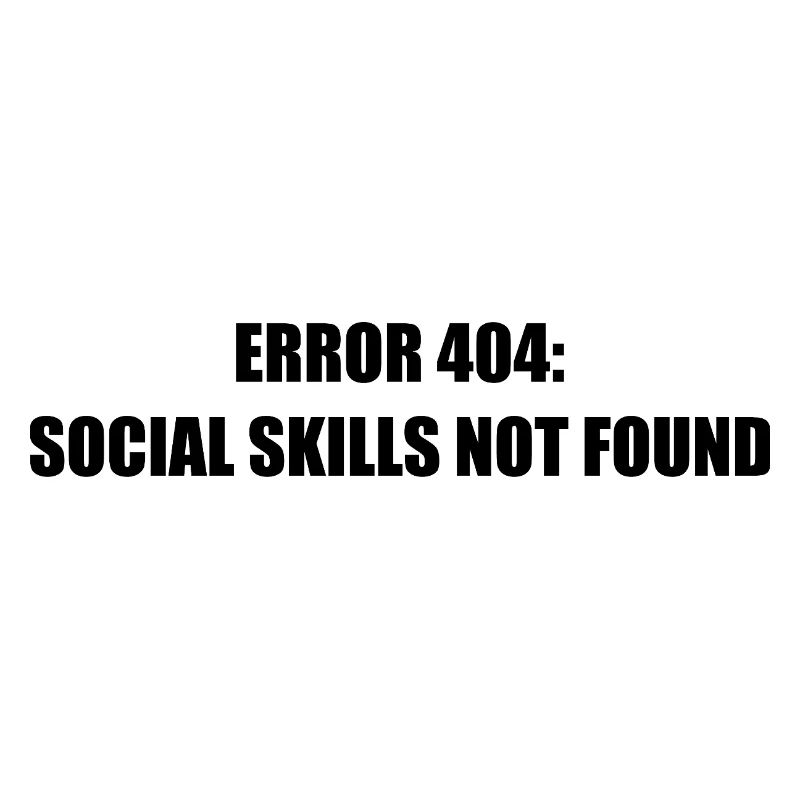Error 404 Missing Social Skills