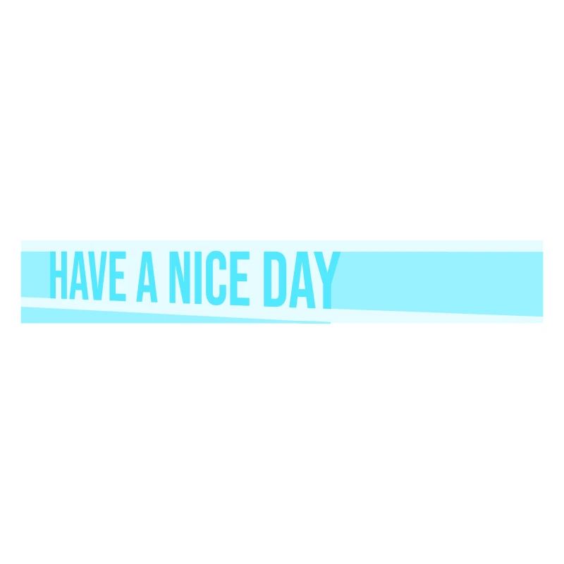 Have A Nice Day Funny Sarcastic Saying Cute