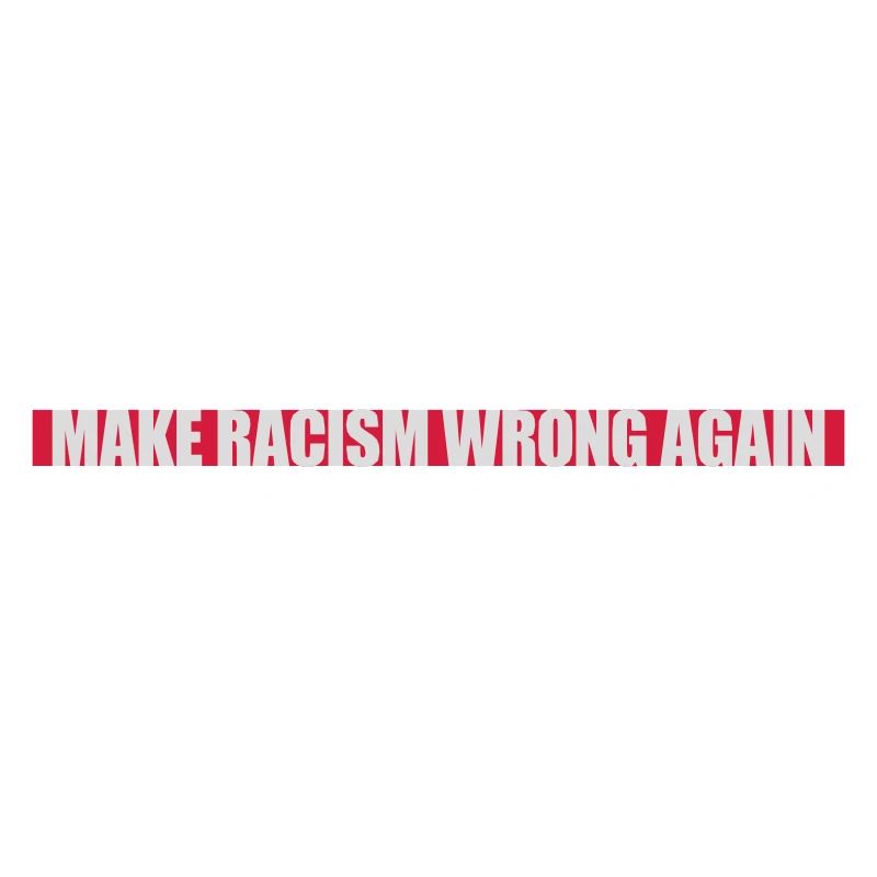 make racism wrong again