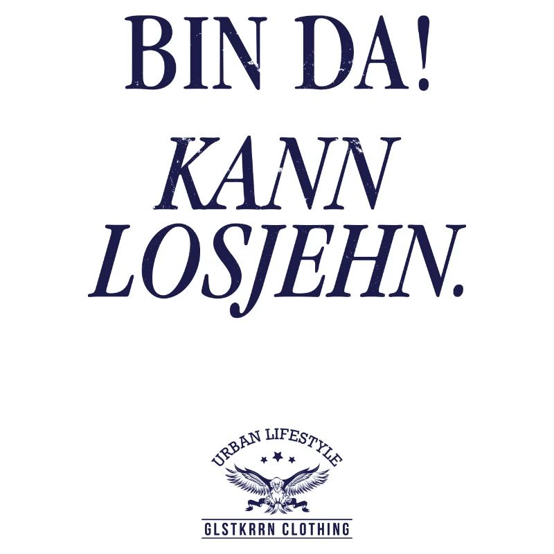 Bin da! Kann losjehn