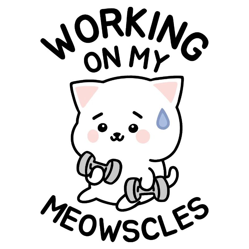 Working On My Meowscles