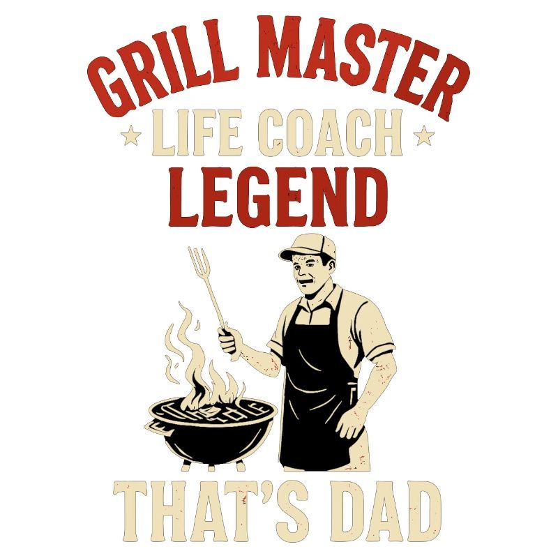 Grill Master Life Coach Legend - Dad Gift