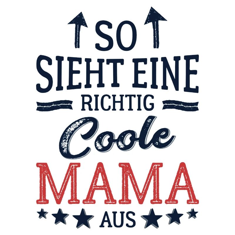 So sieht eine coole Mama aus Beste Mutter Mami