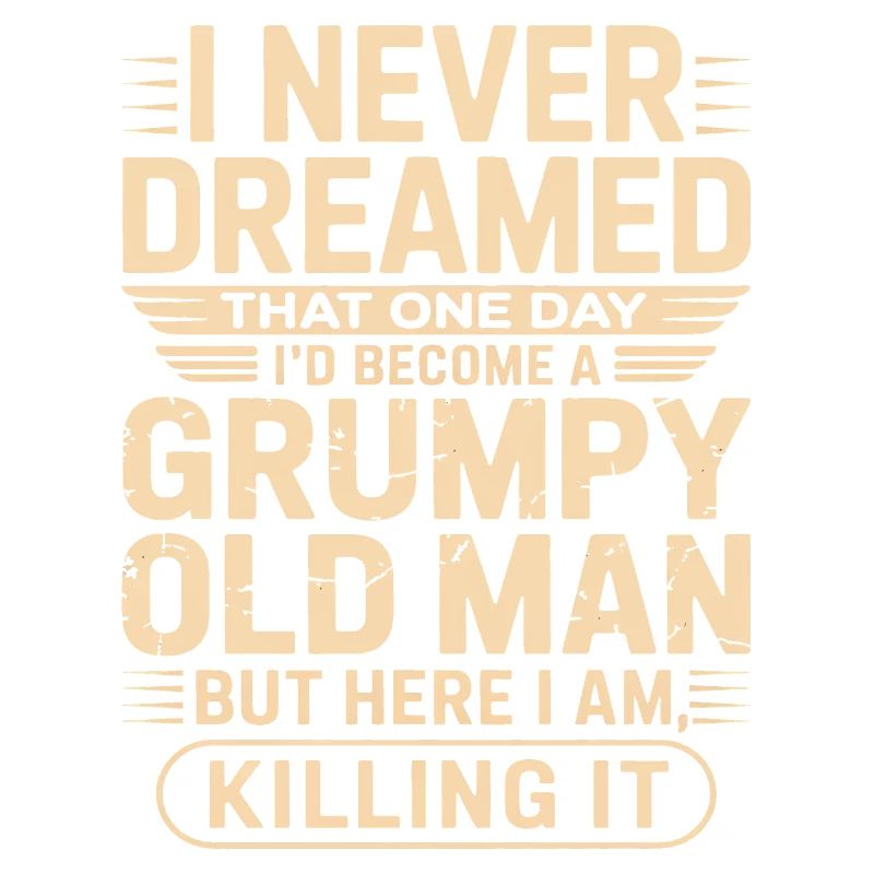 Grumpy Old Man Zitat-Tee