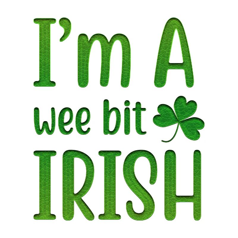 I Am A Wee Bit Irish