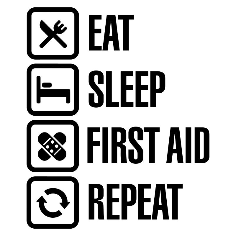 Eat Sleep First Aid Repeat
