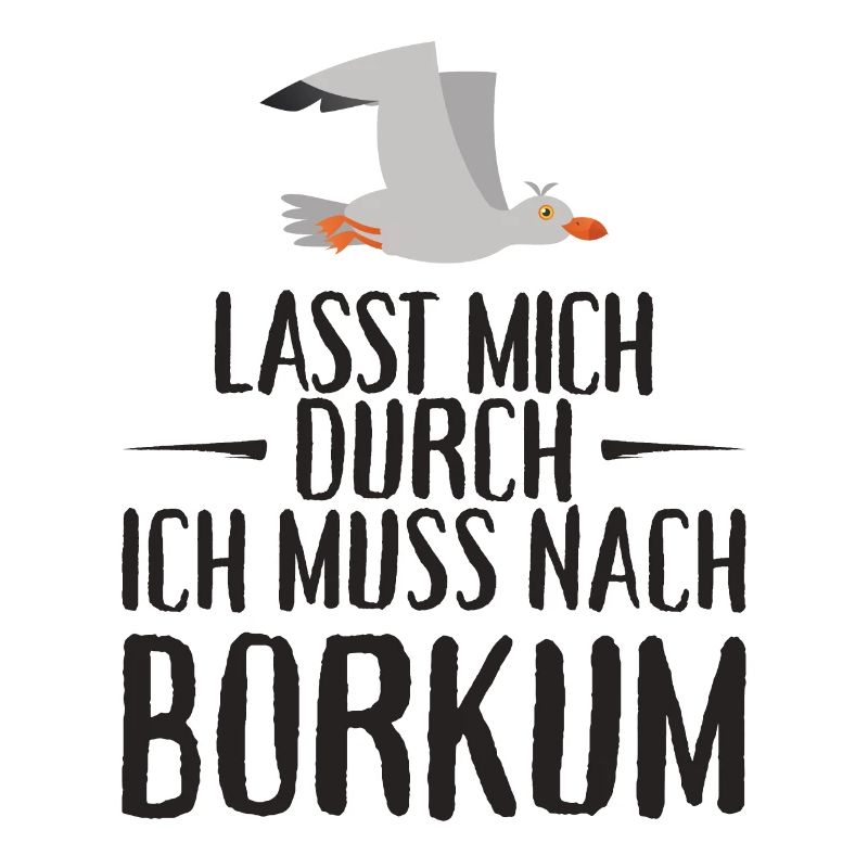 Lasst mich durch ich muss nach Borkum Möwe