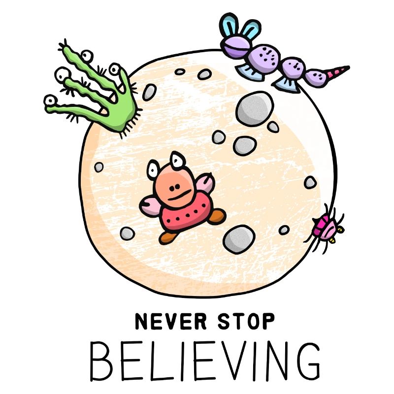 "Never Stop Believing" positiver Spruch mit Aliens