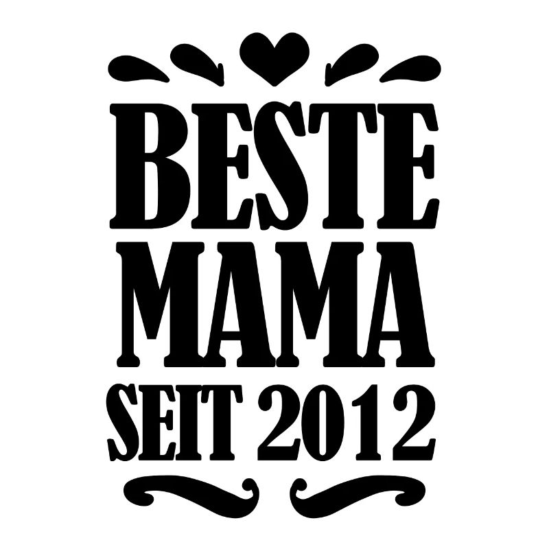 Beste Mama seit 2012