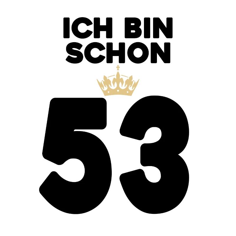 53. Geburtstag Geschenk - 53 Jahre mit Krone