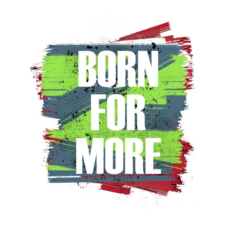 Born For More Farbexplosion