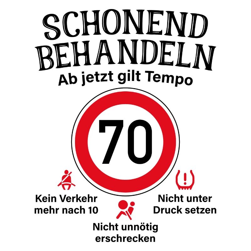 70. Geburtstag Schonend Behandeln 70 Tempolimit 70