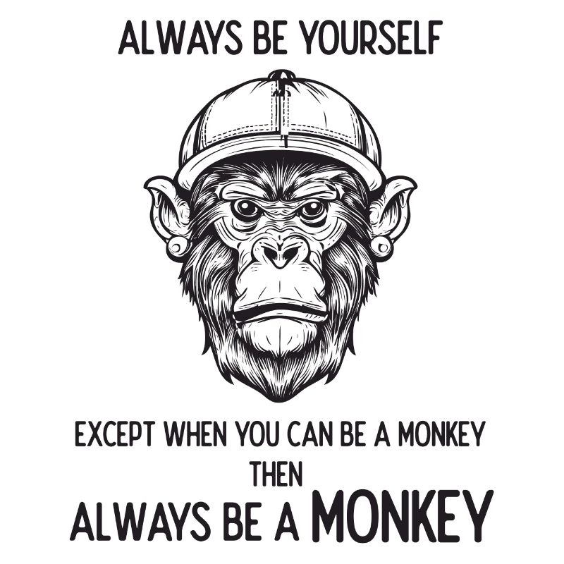 Always Be a Monkey