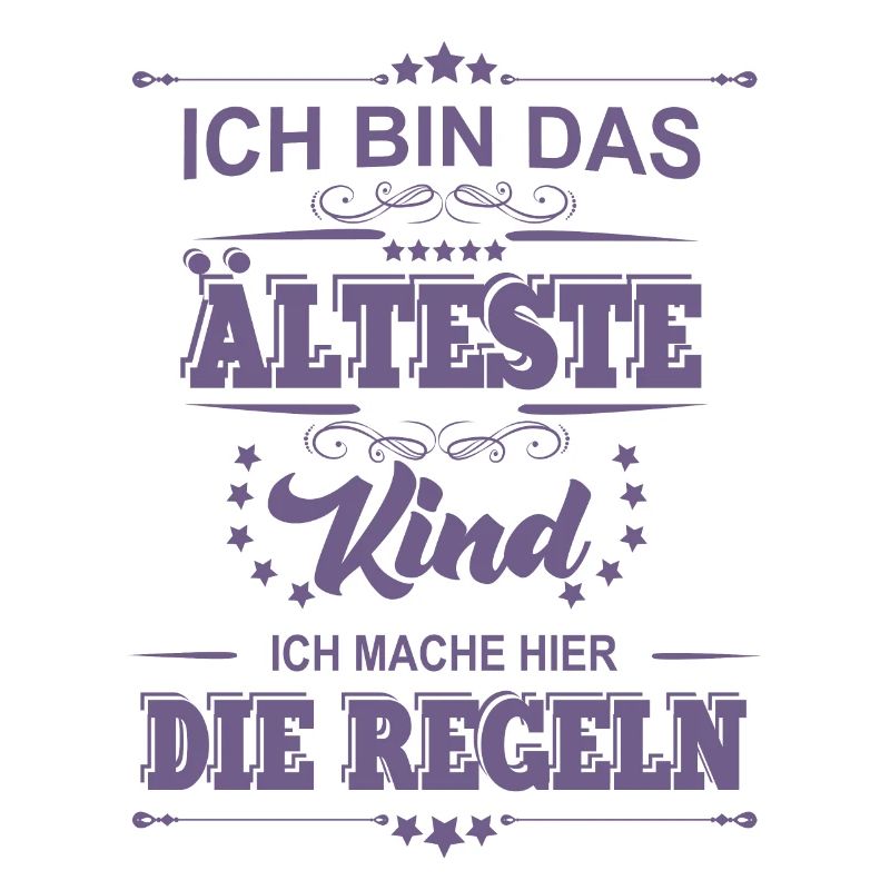 ich bin das älteste Kind ich mache die Regeln