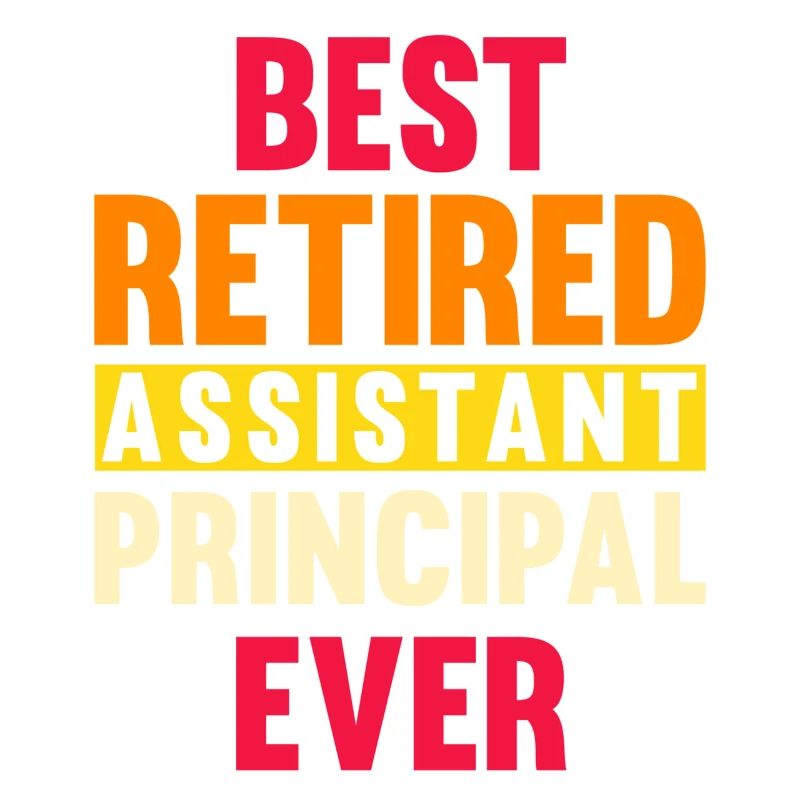 Best Retired Assistant Principal Ever