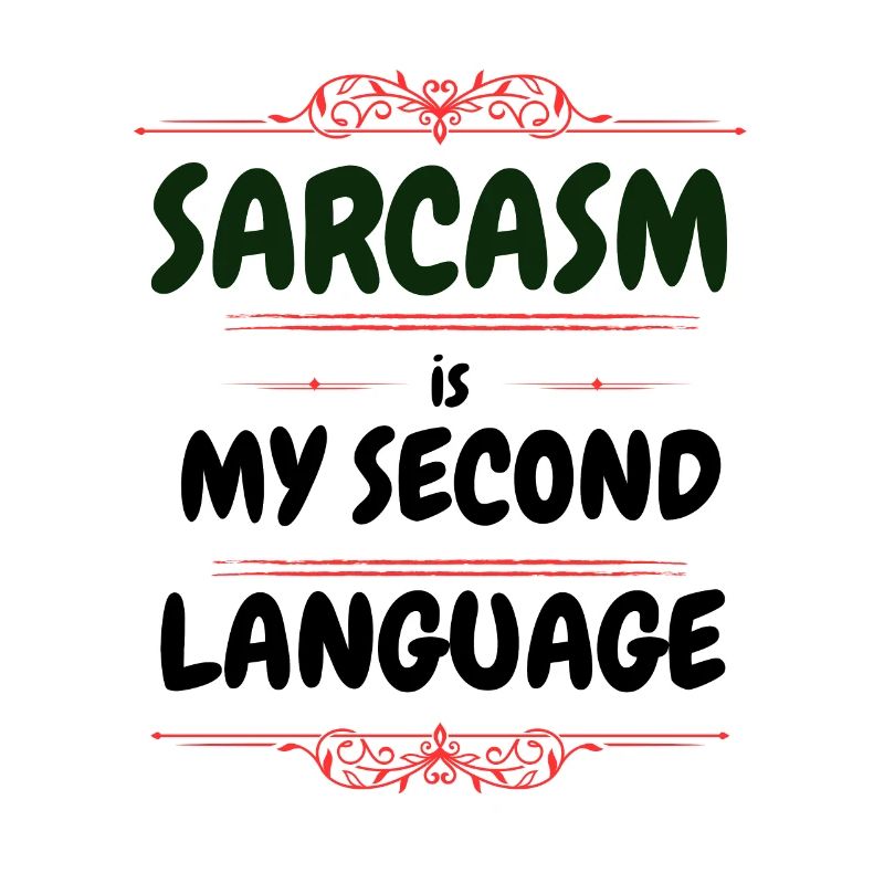 Sarcasm is my second language - Text Tee