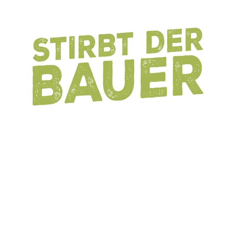 Stirbt der Bauer Stirbt das Dorf