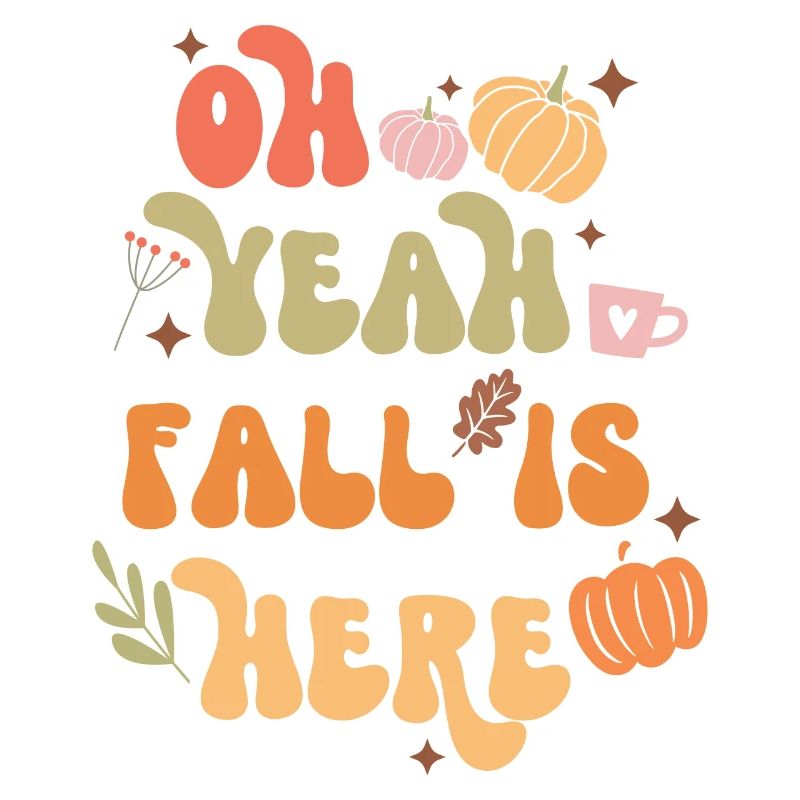Fall Quote Oh Yeah Fall is Here