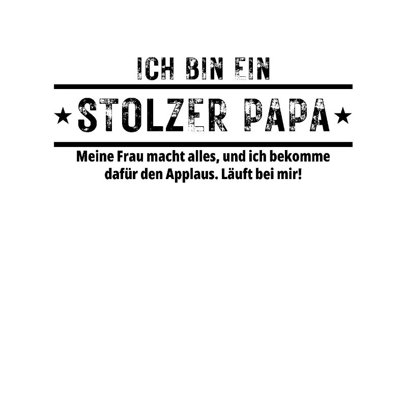 ICH BIN EIN STOLZER PAPA Lustiger PAPA Spruch