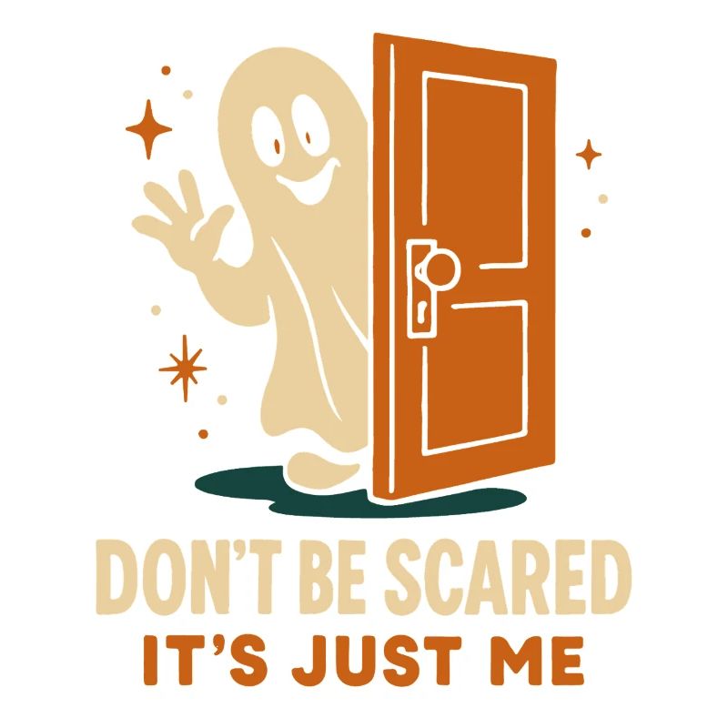 Don't Be Scared It's Just Me Ghost Halloween