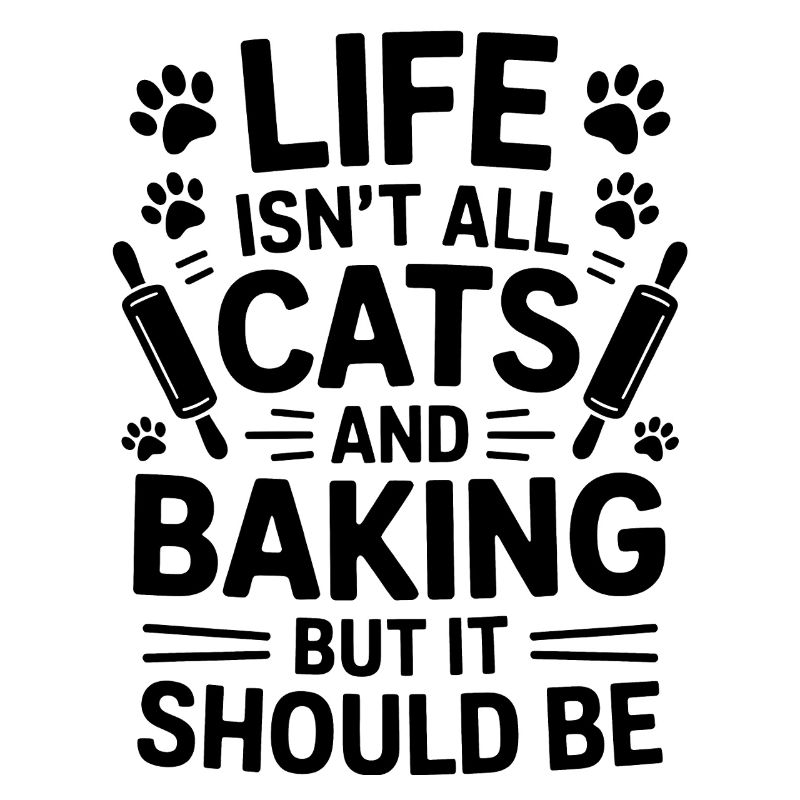 Baking Saying Cats Funny Baking Gift