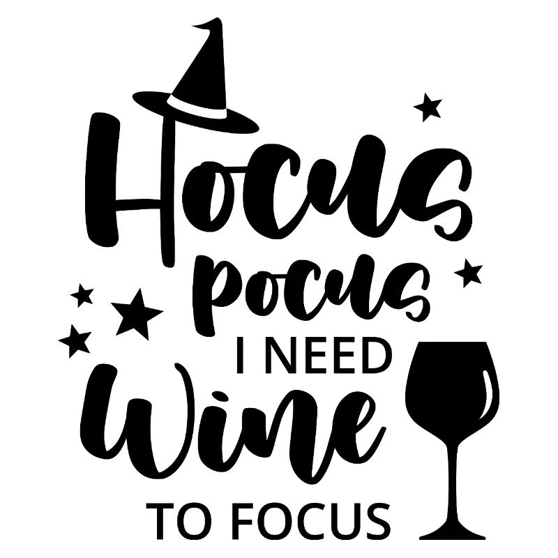 Hocus pocus I need wine to focus
