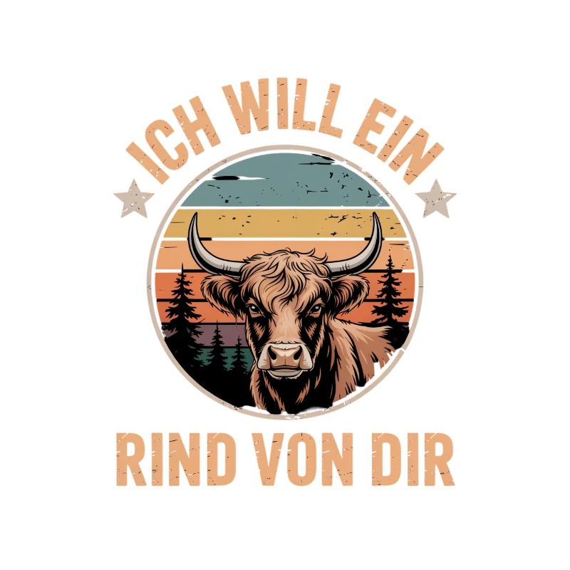 Ich will ein Rind von dir Bauer Landwirt Geschenk 