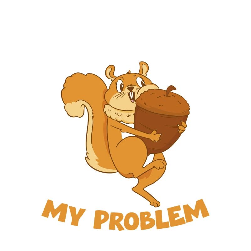 NUT MY PROBLEM Squirrel