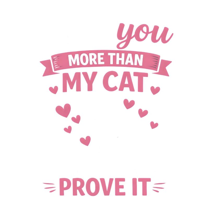 Je t’aime plus que mon chat Drôle de Saint-Valentin
