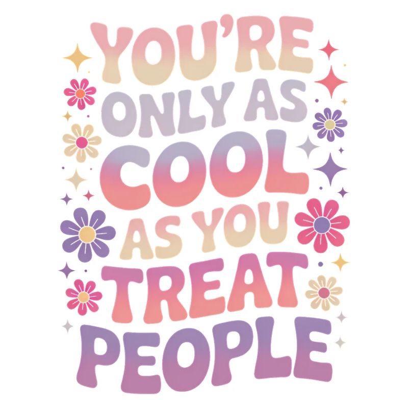 Saying Statement Respect Kindness Gift