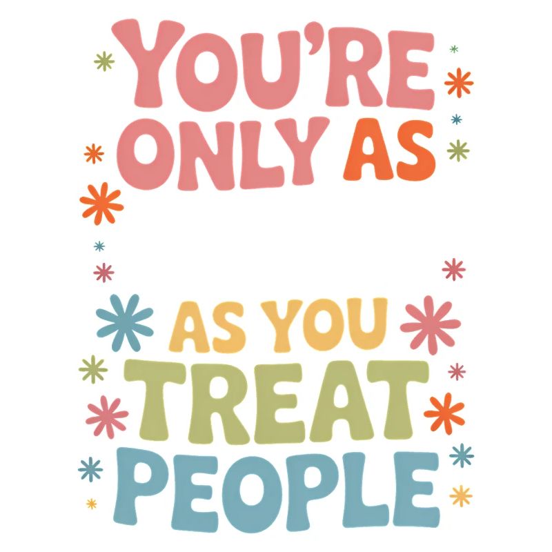 Saying Statement Respect Kindness Gift
