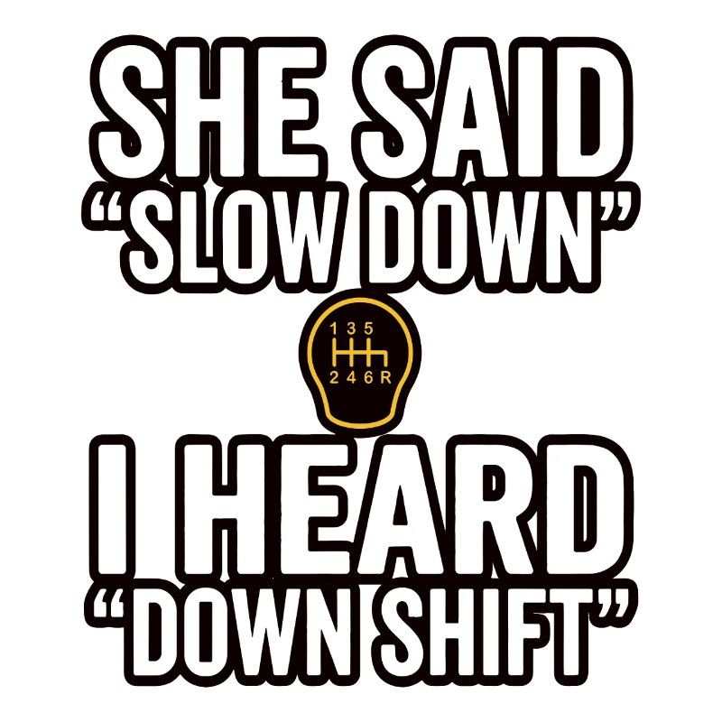 Down Shift Spruch Handschaltung